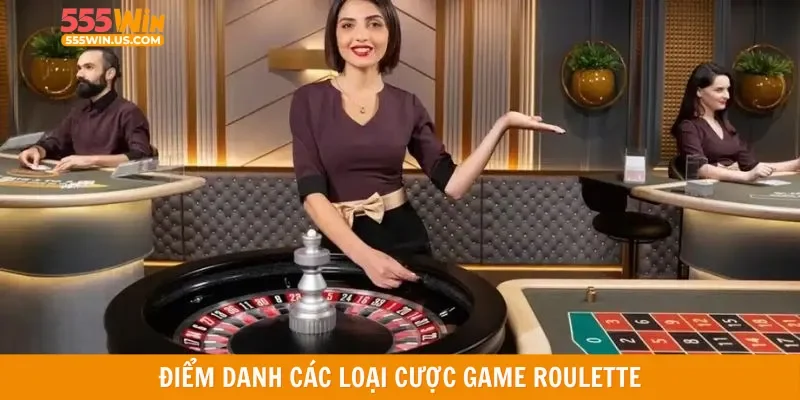 Điểm danh các loại cược game roulette