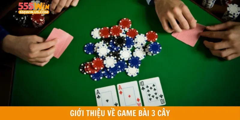 Giới thiệu về game bài 3 cây
